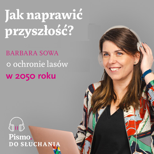 Jak naprawić przyszłość? #31: Jak dotujemy spalanie lasów?