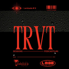 TRVT / Sessions-Lambada#6