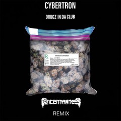 CYBERTRON - DRUGZ IN DA CLUB (CONCENTRATES REMIX) [FREE DOWNLOAD]