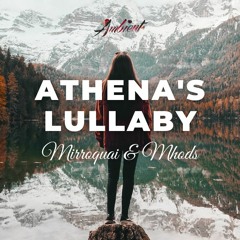 Mirroquai & Mhods - Athena's Lullaby