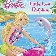 Access EPUB 📂 Little Lost Dolphin (Barbie) (Step into Reading) by  Random House &  J