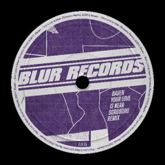 PREMIERE: Bauen - Your Love Is Near (Scruscru Remix) [Blur Records]
