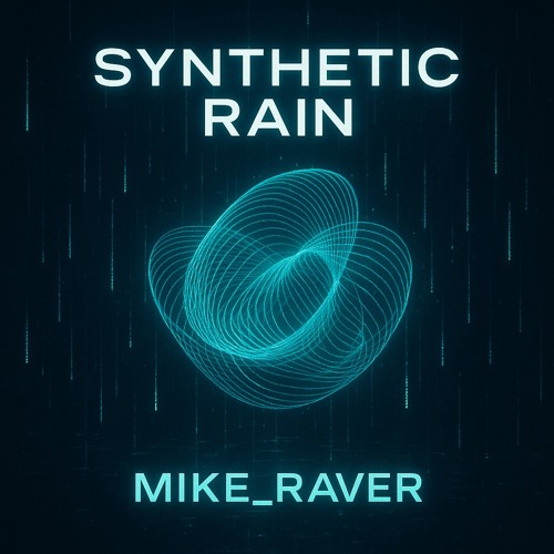 Synthetic Rain (mike_raver).mp3