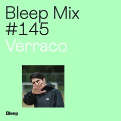 Bleep Mix #145 - Verraco