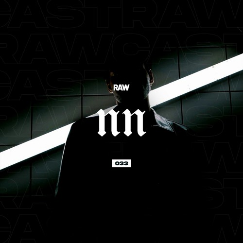 RAWCAST033 • NN