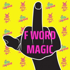 I Know Karate - F Word Magic (feat. Bunny Legit) (Original Mix)