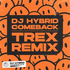 DJ Hybrid - Comeback (Trex Remix)- OUT NOW!!