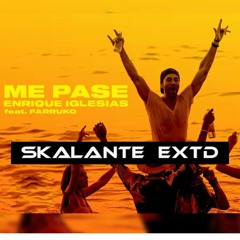 Enrique Iglesias - Me  Pasé ( Skalante Extd) Free Download Pass: Skalante