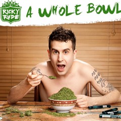 RICKY RUDE - A WHOLE BOWL