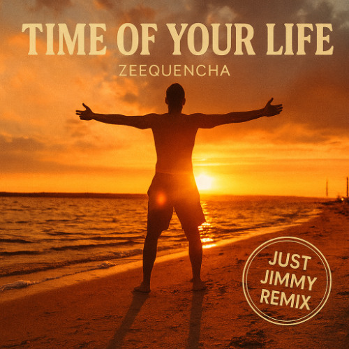 Time of Your Life (Just Jimmy Remix)