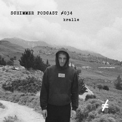 Schimmer Podcast #034 with Kralle