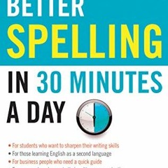 [Free] KINDLE ✅ Better Spelling in 30 Minutes a Day (Better English series) by  Harry