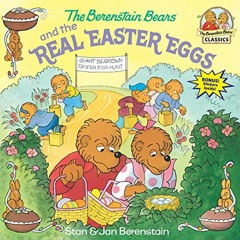 View PDF The Berenstain Bears and the Real Easter Eggs by  Stan Berenstain &  Jan Berenstain