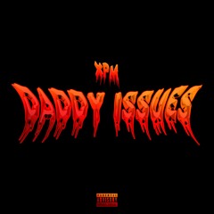 Daddy Issues (Prod. M10)