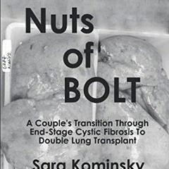 [ACCESS] [KINDLE PDF EBOOK EPUB] The Nuts of BOLT: A Couple's Transition Through End-