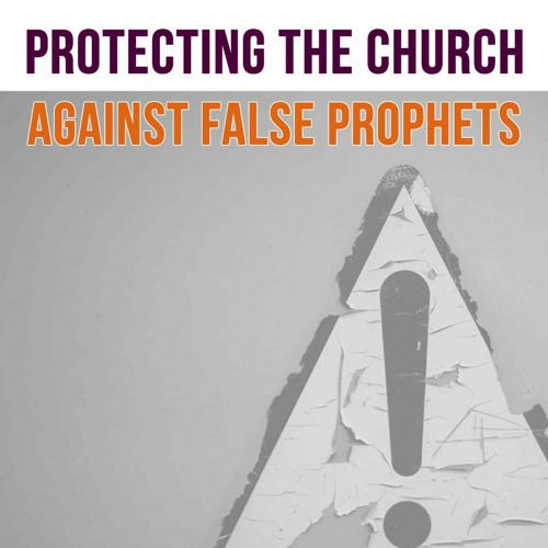 Protecting The Church Against False Prophets 2 Peter 2:1-9