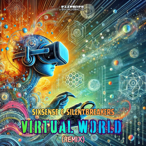 Sixsense & SilentBreakers - Virtual World ( Remix 2025)