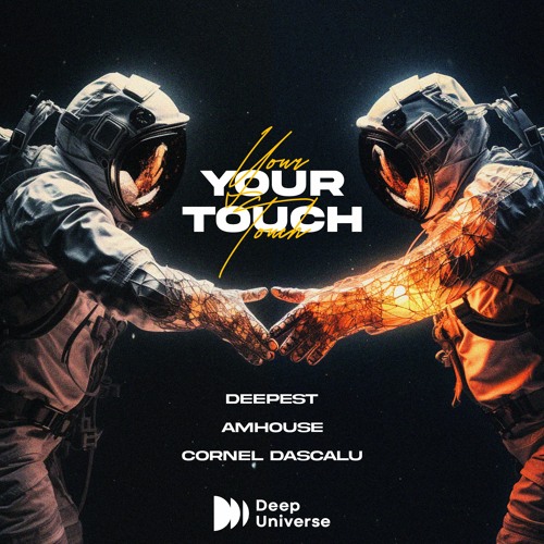 Deepest, AMHouse, Cornel Dascalu - Your Touch