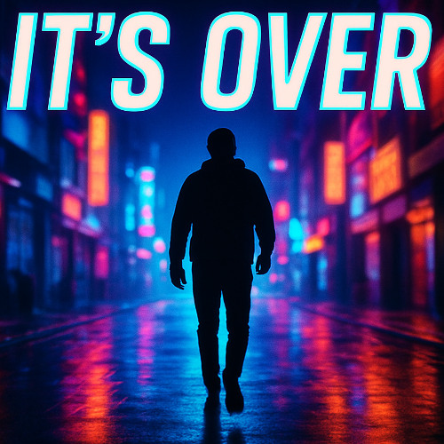 Its Over