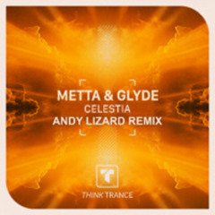 Metta & Glyde - Celestia (Andy Lizard Remix)(Free Download)