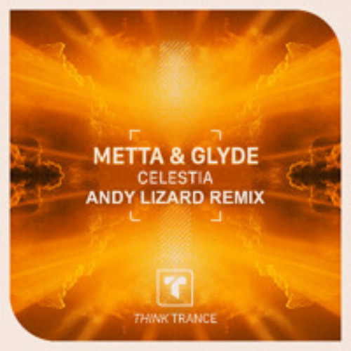 Metta & Glyde - Celestia (Andy Lizard Remix)(Free Download)