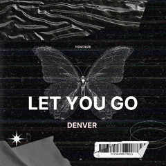 Denver - Let You Go