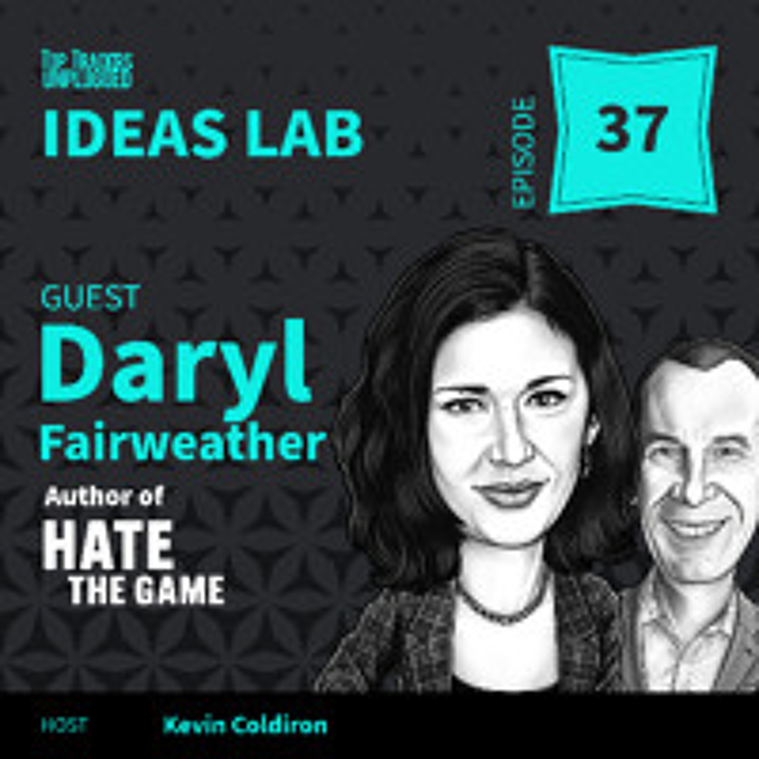 IL37: Hate the Game? How to Navigate Life's Economic Challenges ft. Daryl Fairweather episode artwork