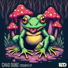 B. Chad Dubz - Croaker