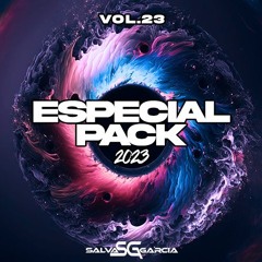 ESPECIAL PACK VOL.23 - DJ SALVA GARCIA 2023 (PREVIEW)
