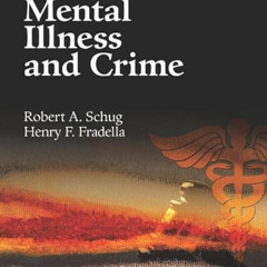 [FREE] EPUB 📄 Mental Illness and Crime by  Robert A. Schug &  Henry F. (Francis) Fra