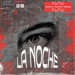 Chris Lake, Skrillex, ANITA B QUEEN- LA NOCHE (SEVSKY x ANON Remix) [FREE DL]
