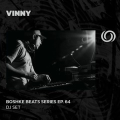 VINNY | Boshke Beats Series Ep. 64 | 01/03/2024