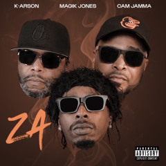 ZA - MAGIKJONES x CAM JAMMA x K-ARSON