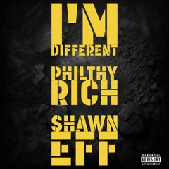 Philthy Rich & Shawn Eff - I'm Different