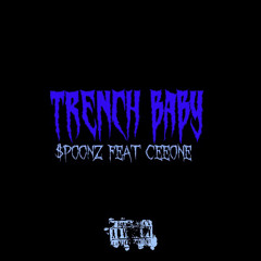 $POONZ X CEEONE -TRENCH BABY