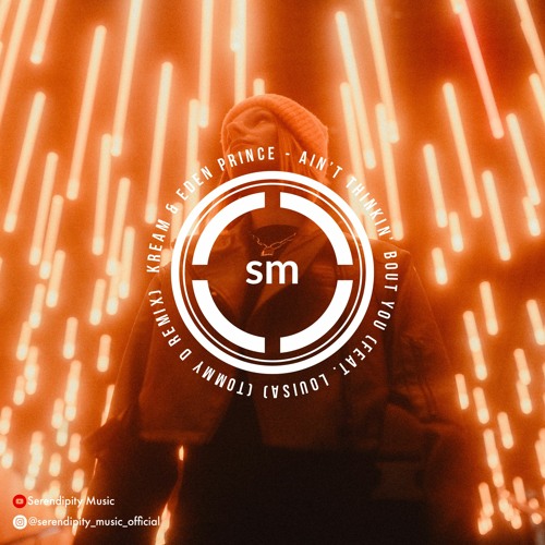 KREAM & Eden Prince - Ain't Thinkin' Bout You (feat. Louisa) (Tommy D Remix)