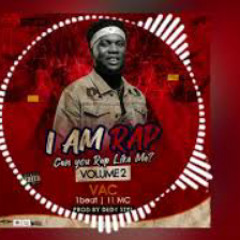 VAC FOR REAL - IAM RAP CHALLENGE VOL 2