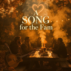 A Song for the Fam