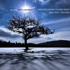 Sound Psychiatrist - Progressive House,Deep - Melodic Techno