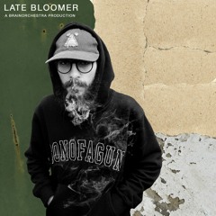 LATE BLOOMER