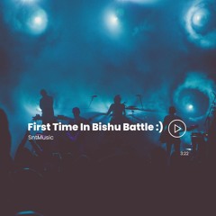 Bishu Battle #1