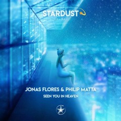 Jonas Flores & Philip Matta - Seen You In Heaven (Lost States Remix)