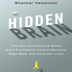 [Download] PDF 🗂️ The Hidden Brain: How Our Unconscious Minds Elect Presidents, Cont