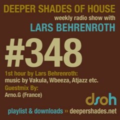 Deeper Shades of House 348 - Arno.G guest (2010)