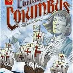 ACCESS PDF 📖 Christopher Columbus: Famous Explorer (Graphic Biographies) by Mary Dod