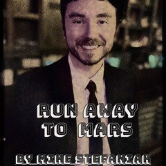 "Run Away To Mars" by TALK (Mike Stefaniak Cover)