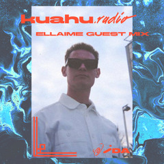 kuahu.radio #36 – ellaime guest mix