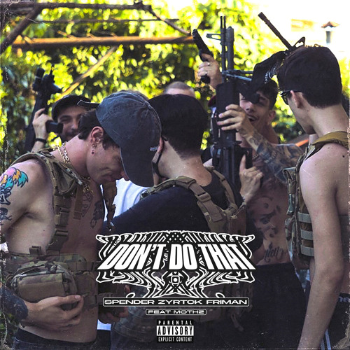 Don't Do That (feat. Zyrtck, Friman)