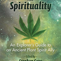 [VIEW] EBOOK 📩 Cannabis and Spirituality: An Explorer's Guide to an Ancient Plant Sp