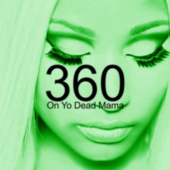 360 On Yo Dead Mama (CHARLI XCX X NICKI MINAJ BIG FOOT)